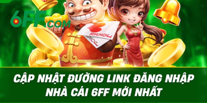 6FF - Nhà Cái 6FF.COM Sòng Bài Trực Tuyến | Đăng Ký +666K 11 Link 6FF truy cập an toàn, không bị chặn chính thức 2026