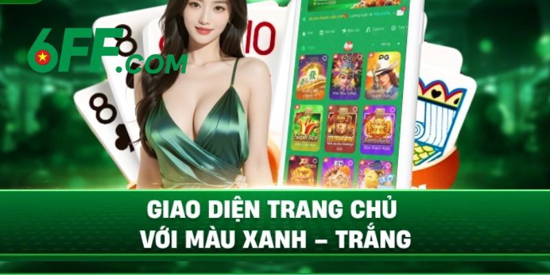 6FF - Nhà Cái 6FF.COM Sòng Bài Trực Tuyến | Đăng Ký +666K 12 Trang chủ 6FF có giao diện đỉnh cao